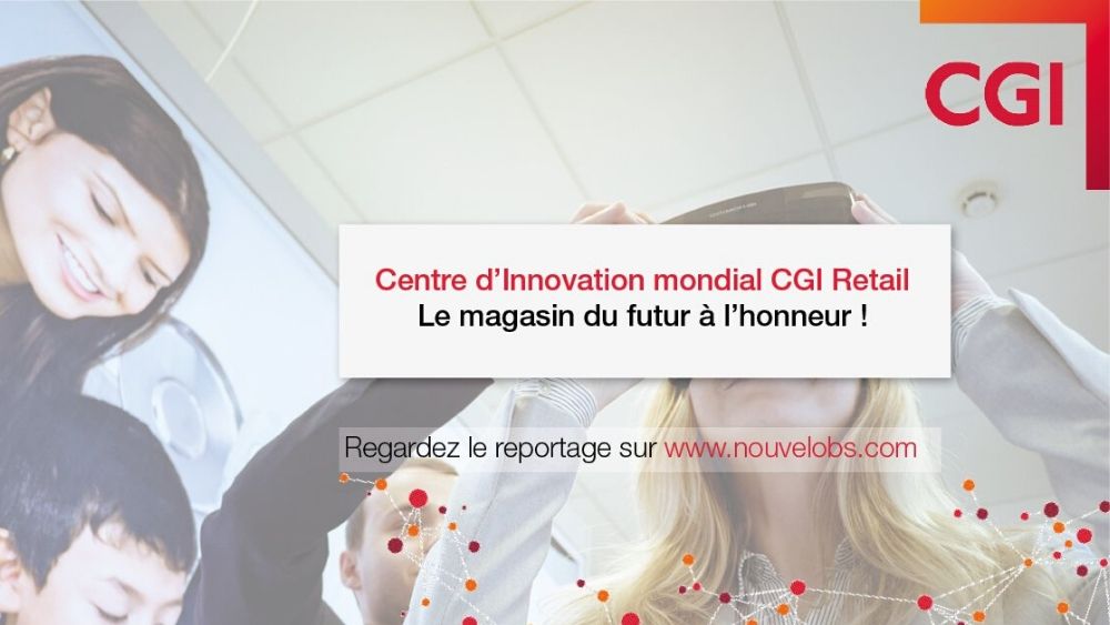 Reportage Nouvel Obs x CGI : centre innovation mondial retail Lille