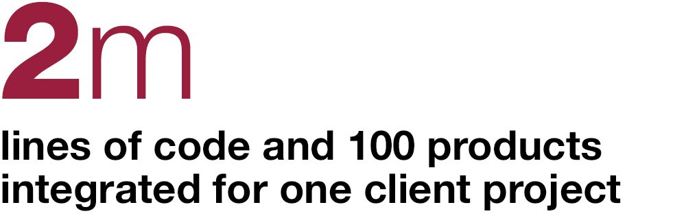 2m lines of code and 100 products integrated for one client project