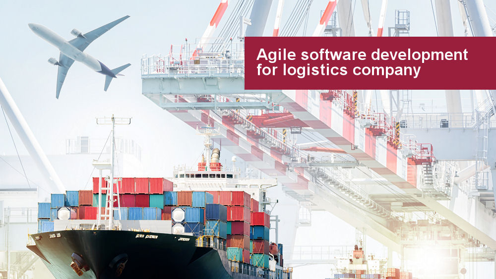 Agile software development for logistics company