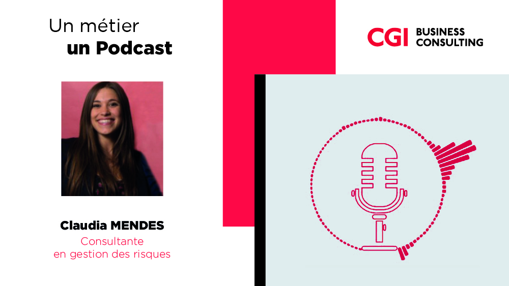 Podcast Métier CGI Business Consulting - Claudia Mendes