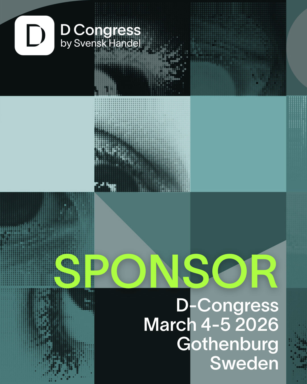 Affisch för D-Congress 2026 arrangerad av Svensk Handel. Texten visar att evenemanget hålls den 4–5 mars i Göteborg, Sverige. Ordet "SPONSOR" är framträdande i neonfärgad text. Bakgrunden består av grafiska mönster i blå och svarta toner med pixlade bildelement.