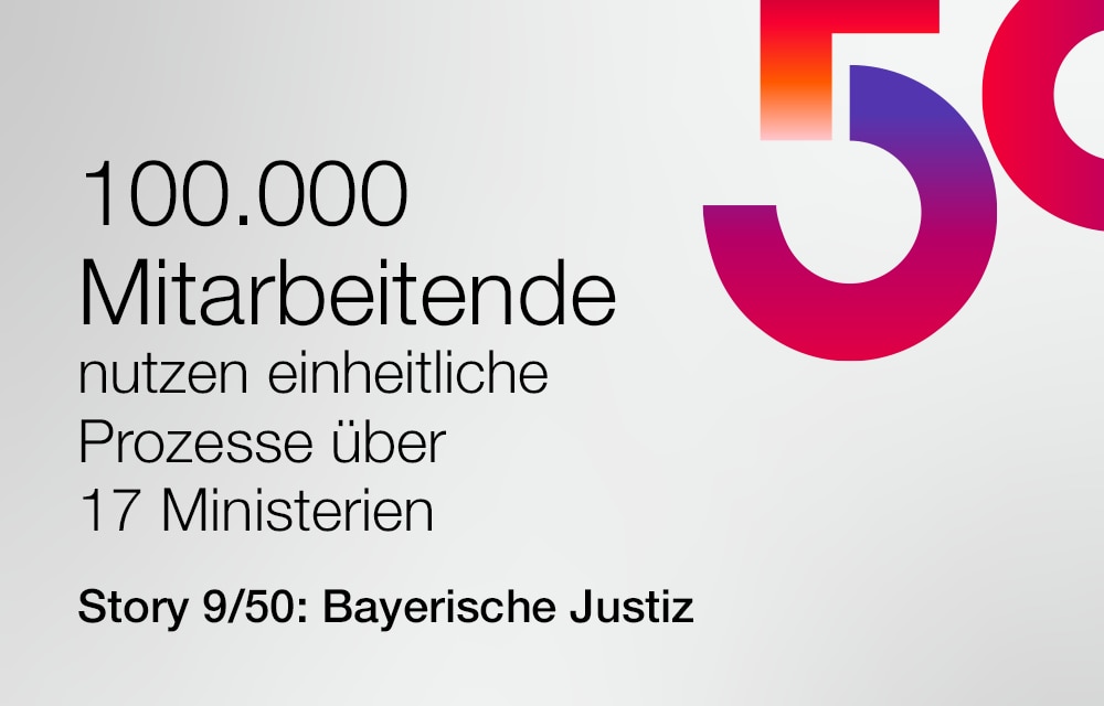 story09-bayerische-justiz 100.000 Mitarbeitende nutzen einheitliche Prozesse über 17 Ministerien, Story 9/50: Bayerische Justiz