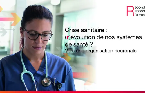 Revue thématique crise sanitaire : (r)évolution de nos systèmes de santé ?