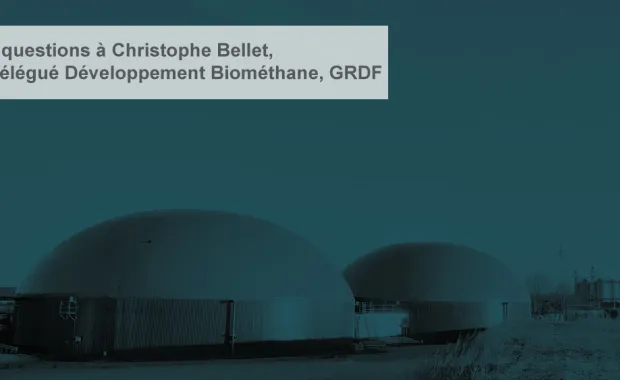 « Donner une place au biométhane qui s’inscrit parfaitement dans la logique de transition amorcée par la France, qu’elle soit énergétique ou écologique »