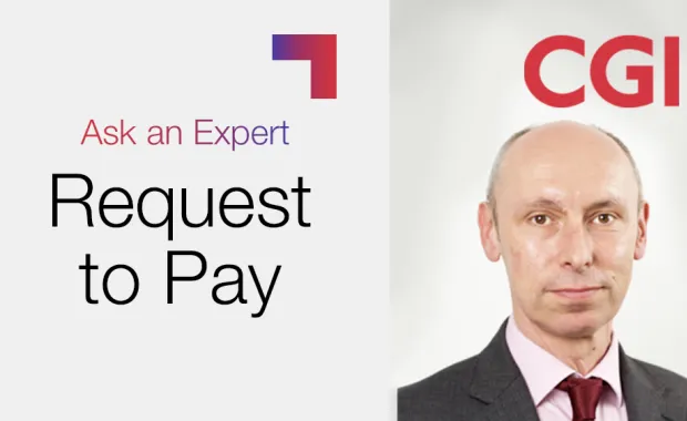 CGI: Ask an Expert - Want to know more about Request to Pay? 