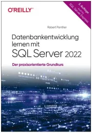 Buchdeckel: Datenbankentwicklung lernen mit SQL Server 2022 von Robert Panther, erschienen im O´Reilly-Verlag