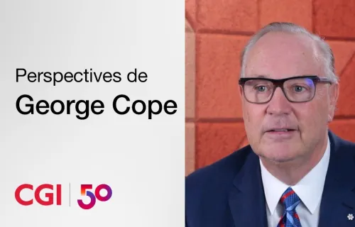  50 ans de CGI – Perspectives de George A. Cope