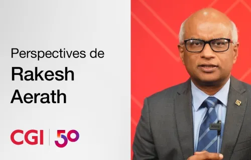 50 ans de CGI – Perspectives de Rakesh Aerath
