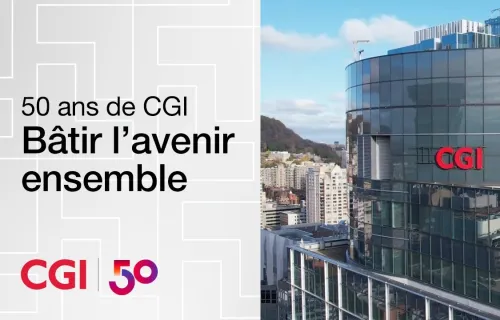 50 ans de CGI : Bâtir l’avenir, ensemble