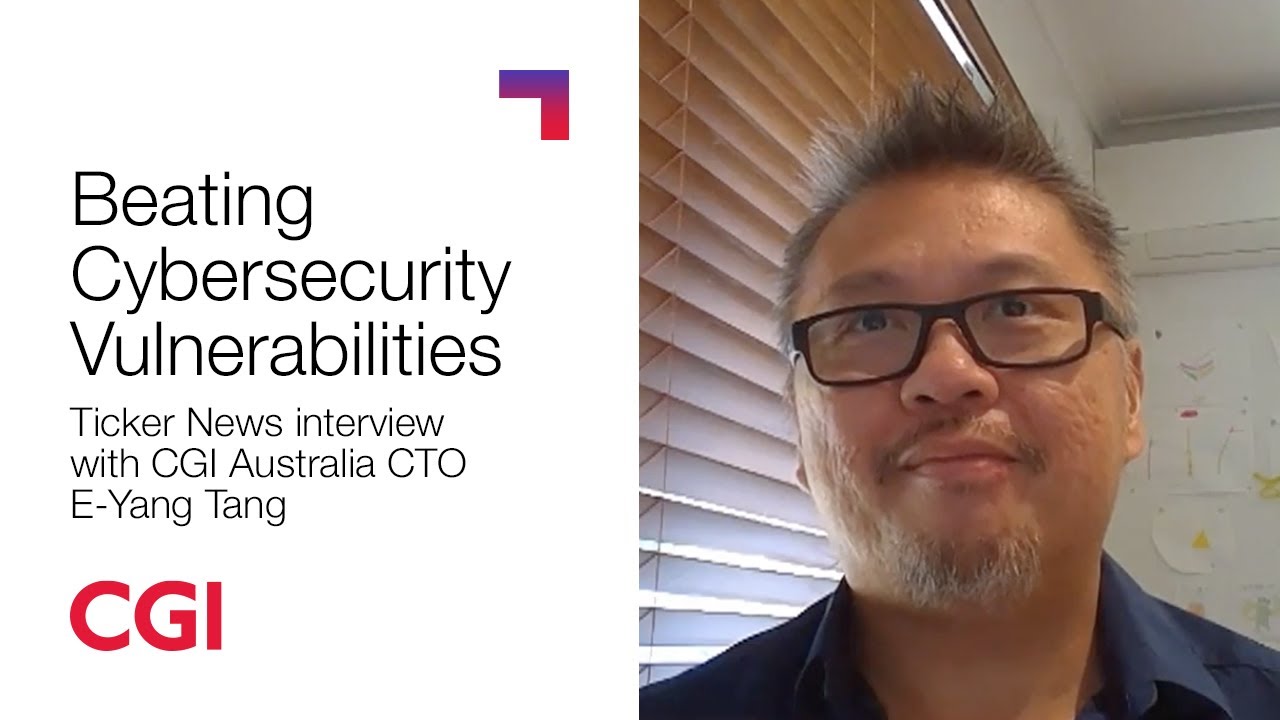 Beating Cybersecurity vulnerability Ticker News interview with CGI