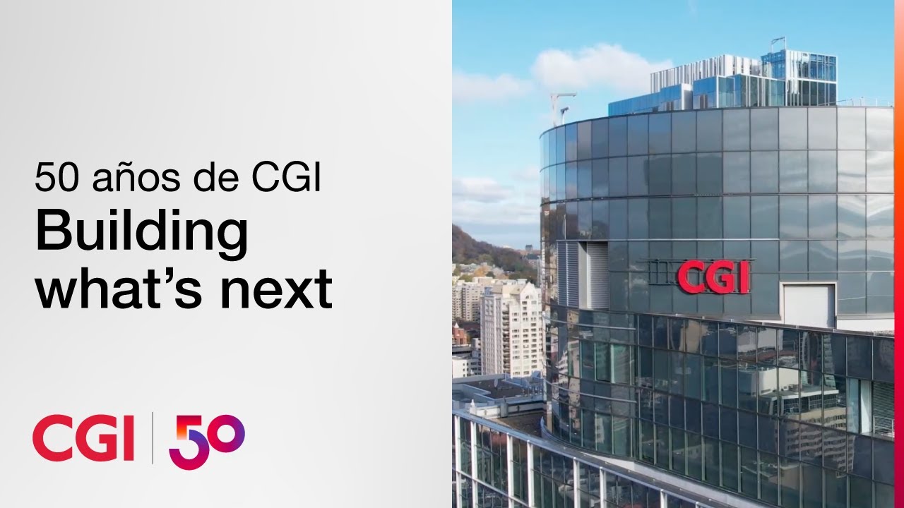 50 años de CGI: Building what’s next | CGI Espana