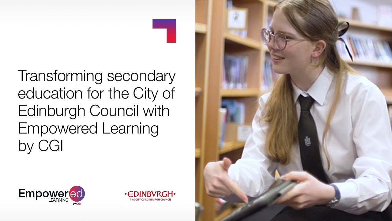The City of Edinburgh Council Transforming secondary education with CGI ...
